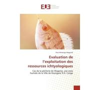 Evaluation de l'exploitation des ressources ichtyologiques - Paul Alimengo Magundi - Universitaires Europeennes - broché - Livre