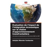 Évaluation de l'impact de l'intégration économique sur la chaîne d'approvisionnement transfrontalière