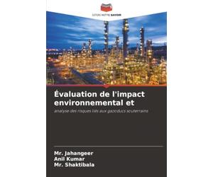 Évaluation de l'impact environnemental et: analyse des risques liés aux gazoducs souterrains