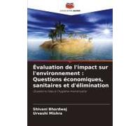 Évaluation De L'impact Sur L'environnement : Questions Économiques, Sanitaires Et D'élimination