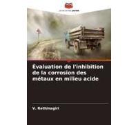Évaluation De L'inhibition De La Corrosion Des Métaux En Milieu Acide