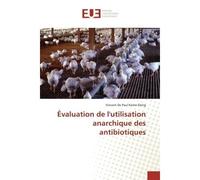 Évaluation de l'utilisation anarchique des antibiotiques - Vincent De Paul Kome Elong - Universitaires Europeennes - broché - Livre