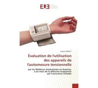 Évaluation de l'utilisation des appareils de l'automesure tensionnelle - Hugues DEBILLY - Universitaires Europeennes - broché - Livre