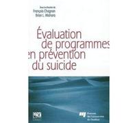 Évaluation de programmes en prévention du suicide Brian L. Mishara (Direction), François Chagnon (Direction), CHAGNON/MISHARA (Auteur)