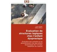 Évaluation de structures logiques chez l'enfant dyspraxique GOUBEL, Aude, SIROLLI, Hélène (Auteur)