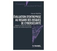 Evaluation d'entreprise au regard des risques de cybersécurité Comment la cyber due diligence sécurise vos fusions-acquisitions - Hervé Mafille - Arnaud Franel Eds - broché - Etude