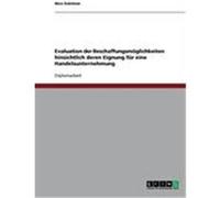 Evaluation der Beschaffungsmöglichkeiten hinsichtlich deren Eignung für eine Handelsunternehmung Dalchow, Nico (Auteur)