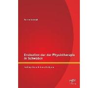 Evaluation Der Physiotherapie In Schweden: Hintergründe, Fakten, Analysen