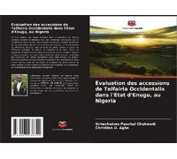 Évaluation Des Accessions De Telfairia Occidentalis Dans L'état D'enugu, Au Nigeria