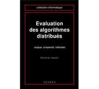 Evaluation des algorithmes distribués - analyse complexité méthodes - Christian Lavault - Hermes Science Publications - Livre