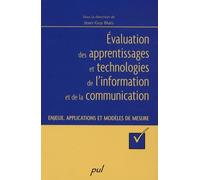 Evaluation des apprentissages et technologies de l'information et de la communication: Enjeux, applications et modèles de mesure