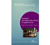 Evaluation Des Besoins Des Enfants Et Qualité De Vie - Regards Croisés France-Canada