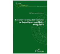 Evaluation Des Canaux De Transmission De La Politique Monétaire Congolaise