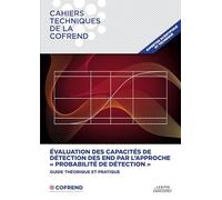 Evaluation des capacités de détection des END par l'approche "Probabilité de détection": Guide pratique et théorique