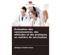 Évaluation Des Connaissances, Des Attitudes Et Des Pratiques En Matière De Vaccination