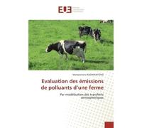 Evaluation des émissions de polluants d'une ferme Par modélisation des transferts atmosphériques - Mampionona Razanajatovo - Universitaires Europeennes - broché - Livre