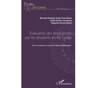 Evaluation des enseignants par les étudiants en RD Congo Est-ce la remise en cause de la liberté académique ? - Bernard-Gustave Tabezi Pene-Magu - L'harmattan - broché - Essai