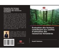 Évaluation Des Facteurs Contribuant Aux Conflits D'utilisation Des Ressources Forestières