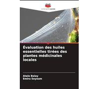 Évaluation des huiles essentielles tirées des plantes médicinales locales