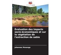 Évaluation des impacts socio-économiques et sur la végétation de l'extraction de sable