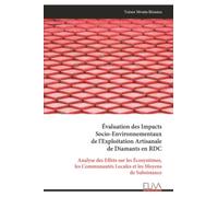 Évaluation des Impacts Socio-Environnementaux de l'Exploitation Artisanale de Diamants en RDC: Analyse des Effets sur les Écosystèmes, les Communautés Locales et les Moyens de Subsistance
