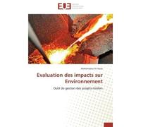 Evaluation des impacts sur Environnement Outil de gestion des projets miniers - Mahamadou M. Keita - Universitaires Europeennes - broché - Essai