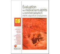 Evaluation Des Médicaments Après La Commercialisation : Intérêt, Objectifs Et Conséquences - 5e Journée D'economie De La Santé