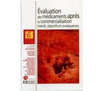 Evaluation des médicaments après la commercialisation : Intérêt, objectifs et conséquences Jean-Noël Bail (Auteur)