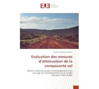 Evaluation des mesures d’atténuation de la composante sol: dans le cadre du projet d’aménagement d’un ouvrage de franchissement sur le Goulbi Maradi à Tibiri-Gobir