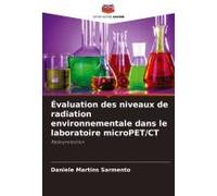 Évaluation Des Niveaux De Radiation Environnementale Dans Le Laboratoire Micropet/Ct