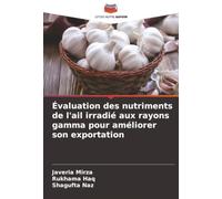 Évaluation des nutriments de l'ail irradié aux rayons gamma pour améliorer son exportation