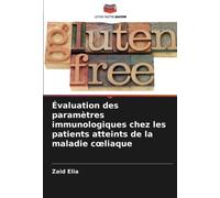 Évaluation Des Paramètres Immunologiques Chez Les Patients Atteints De La Maladie C¿Liaque