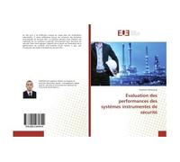 Évaluation des performances des systèmes instrumentes de sécurité - Heythem Mahmoudi - Universitaires Europeennes - broché - Essai