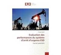 Evaluation des performances du système d'arrêt d'urgence ESD Cas de l'unité RGTE - Choayb Djeddi - Universitaires Europeennes - broché - Etude