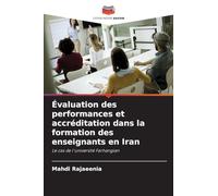 Évaluation des performances et accréditation dans la formation des enseignants en Iran