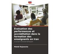 Évaluation des performances et accréditation dans la formation des enseignants en Iran: Le cas de l'université Farhangian