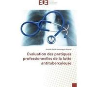 Evaluation Des Pratiques Professionnelles De La Lutte Antituberculeuse Komangoyanzonzo - A (Auteur)
