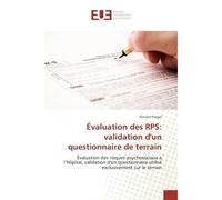 Evaluation des RPS: validation d'un questionnaire de terrain Evaluation des risques psychosociaux A l'hOpital, validation d'un questionnaire utilise terrain - Vincent Finger - Universitaires Europeenn
