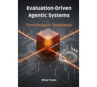 Evaluation-Driven Agentic Systems: From Design to Deployment