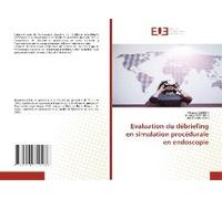 Evaluation Du Débriefing En Simulation Procédurale En Endoscopie