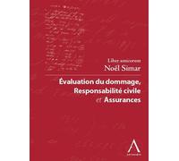 Evaluation du dommage, responsabilité civile et assurances Liber amicorum noël simar - Collectif - Anthemis - broché - Manuel