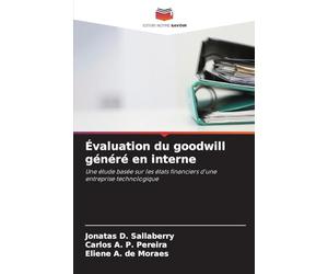 Évaluation du goodwill généré en interne: Une étude basée sur les états financiers d'une entreprise technologique