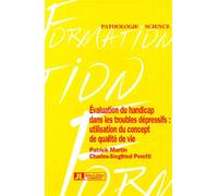 Evaluation du handicap dans les troubles dépressifs : utilisation du concept de qualité de vie Utilisation du concept de qualité de vie - P Martin - John Libbey Eurotext - broché - Etude