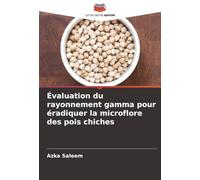 Évaluation du rayonnement gamma pour éradiquer la microflore des pois chiches