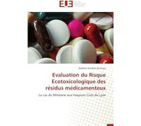 Evaluation Du Risque Ecotoxicologique Des Résidus Médicamenteux