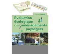 Évaluation écologique des aménagements paysagers Aymeric Lazarin (Auteur), Vincent Albouy (Préface)