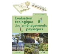 Évaluation écologique des principaux aménagements paysagers - Aymeric Lazarin - Educagri - broché - Essai