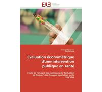Evaluation économétrique d'une intervention publique en santé: Etude de l’impact des politiques de "Réduction de Risques" des drogues injectables sur le VIH/SIDA