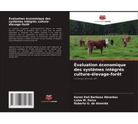 Évaluation Économique Des Systèmes Intégrés Culture-Élevage-Forêt