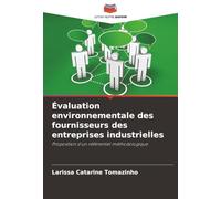 Évaluation environnementale des fournisseurs des entreprises industrielles: Proposition d'un référentiel méthodologique